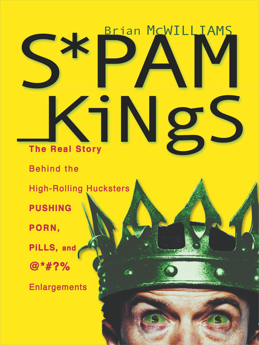 Title details for Spam Kings by Brian S McWilliams - Available
